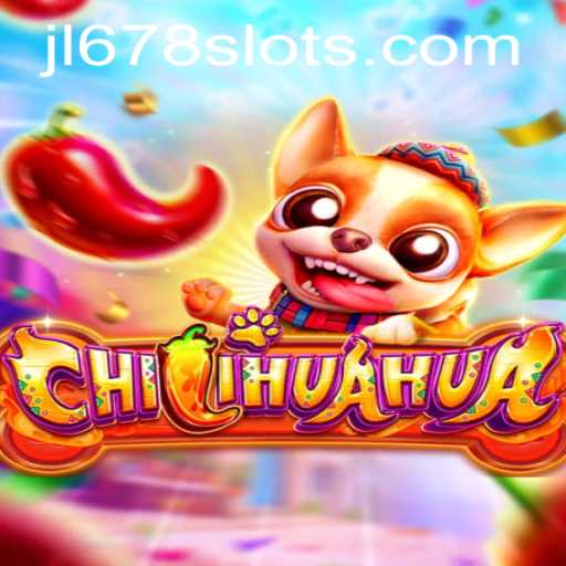 Exploring the Exciting World of CHILIHUAHUA: JL678 Slot Game