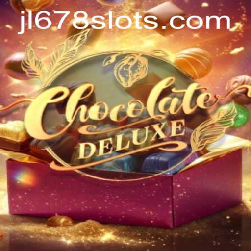 Exploring the Sweet World of ChocolateDeluxe: A Journey with JL678 Slot