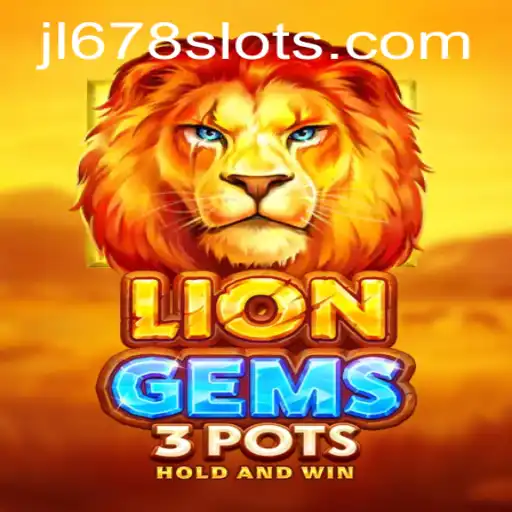 Exploring LionGems3pots and JL678 Slot: A Comprehensive Guide