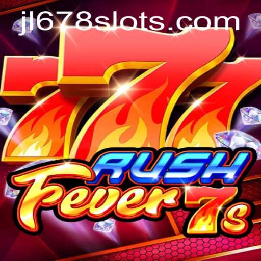 Exploring the Excitement of RushFever7s and JL678 Slot